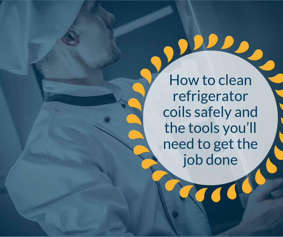When & How to Clean Refrigerator Coils in a Commercial Kitchen